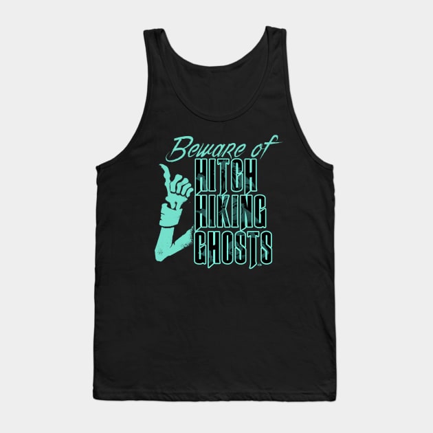 Beware of Hitchhiking Ghosts Tank Top by SkprNck